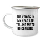 Cute Cobbling Camping Mug Gifts for Friends from Men - Funny Graduation Unique Gifts with The Voices In My Head Are Telling Me To Go Cobbling Quote - Image 1
