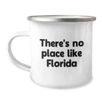 Funny Florida Gifts from Men to Women - Christmas Unique Gifts for Florida Lovers - Camping Mug with There's No Place Like Florida Quote