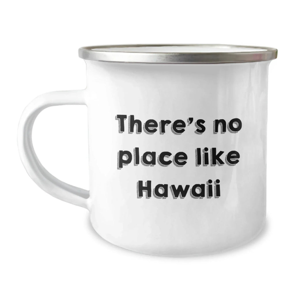 Hawaii Camping Mug Gifts from Friends to Family - 'There's No Place Like Hawaii' Funny Camping Mug for Christmas Unique Gifts