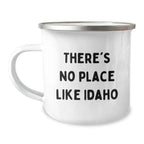 Idaho Camping Mug Funny Quote 'There's No Place Like Idaho' Gifts from Friends for Family Members at Christmas