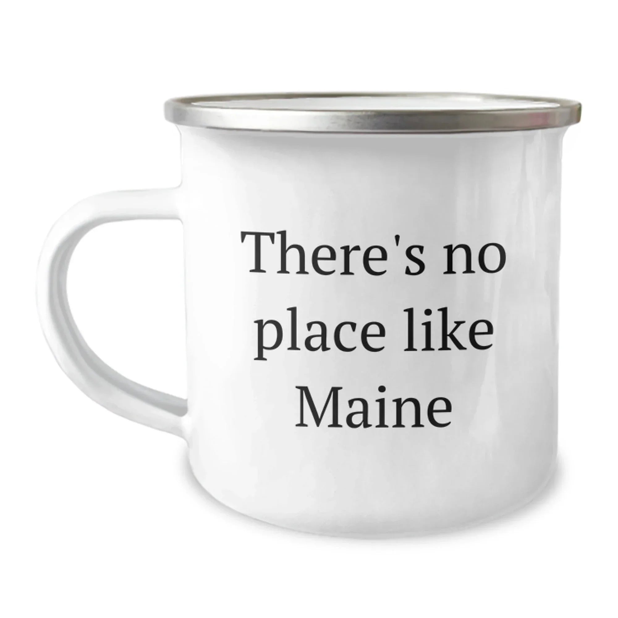 Maine Camping Mug, Funny Quote 'There's No Place Like Maine' Gifts for Maine Lovers, Men, Women, Friends, Coworkers, Family, Unique Christmas Unique Gifts