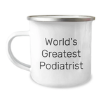 Funny Podiatrist Camping Mug Gifts from Men for Podiatrist on Birthday - World's Greatest Podiatrist Quote - 12 oz Stainless Steel Enamel Finish - Image 1