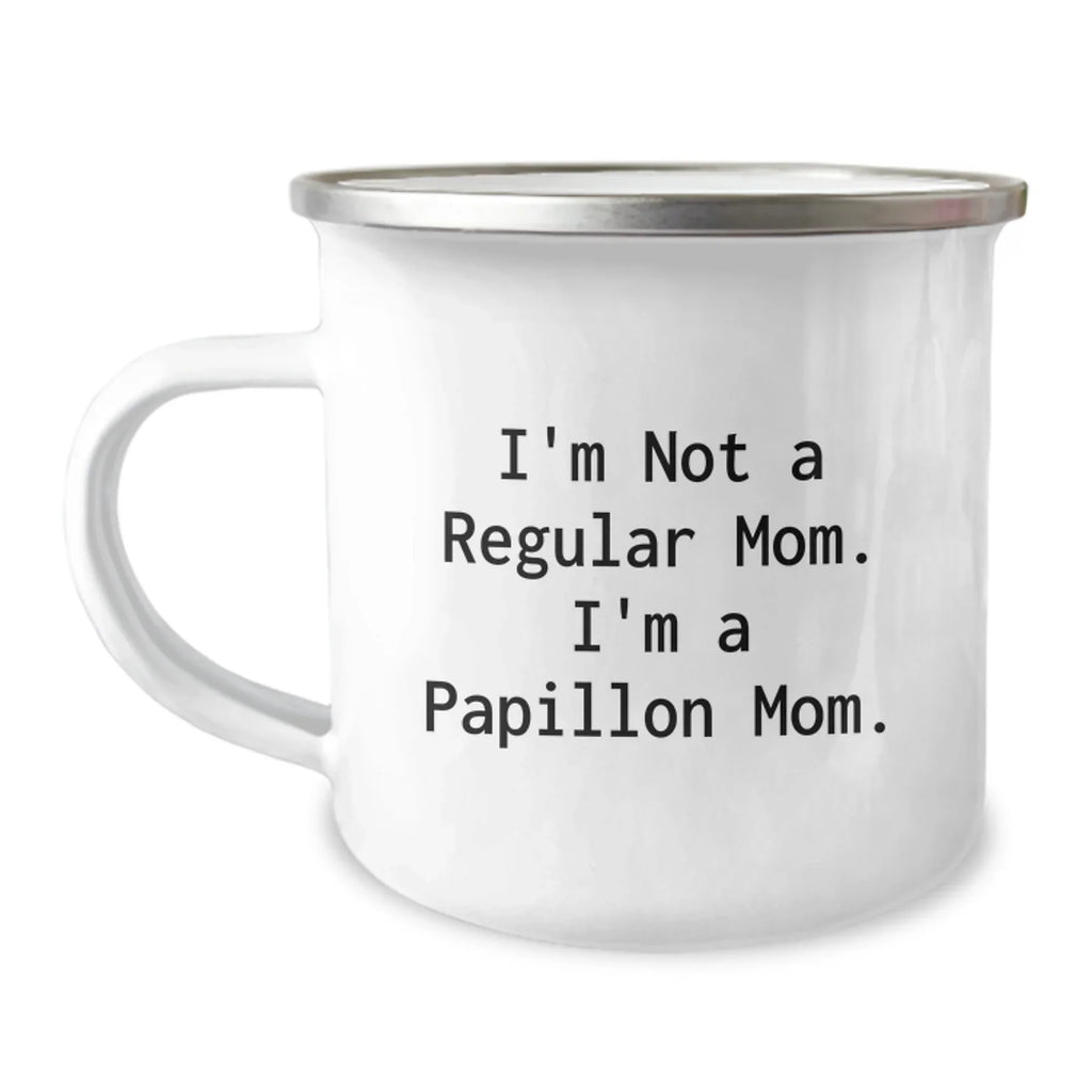 Funny Papillon Dog Mom Gifts for Men Women Friends Family - I'm Not A Regular Mom. I'm A Papillon Mom. Christmas Unique Camping Mugs for Papillon Dog Lovers