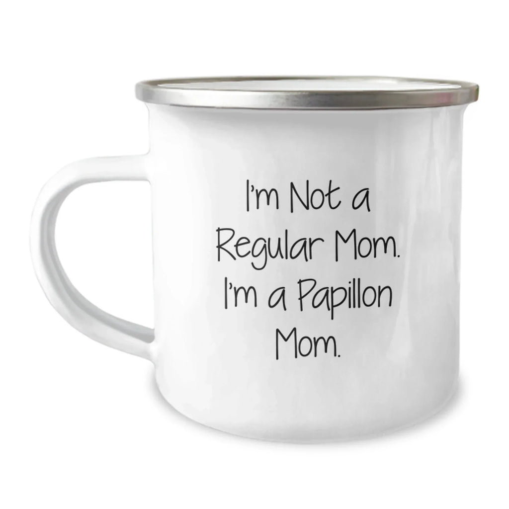 Funny Papillon Dog Lover Gifts from Mom for Christmas Unique Camping Mugs with Inspirational Quote, 'I'm Not A Regular Mom. I'm A Papillon Mom.'