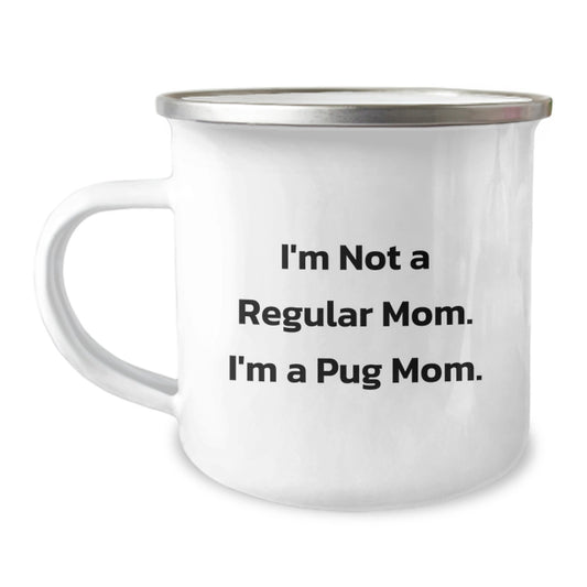 Funny Pug Dog Mom Christmas Unique Gifts from Mom to Pug Dog Lover Camping Mug, I'm Not A Regular Mom. I'm A Pug Mom., Unique Christmas Unique Gifts for Men Women Friends Family - Image 1