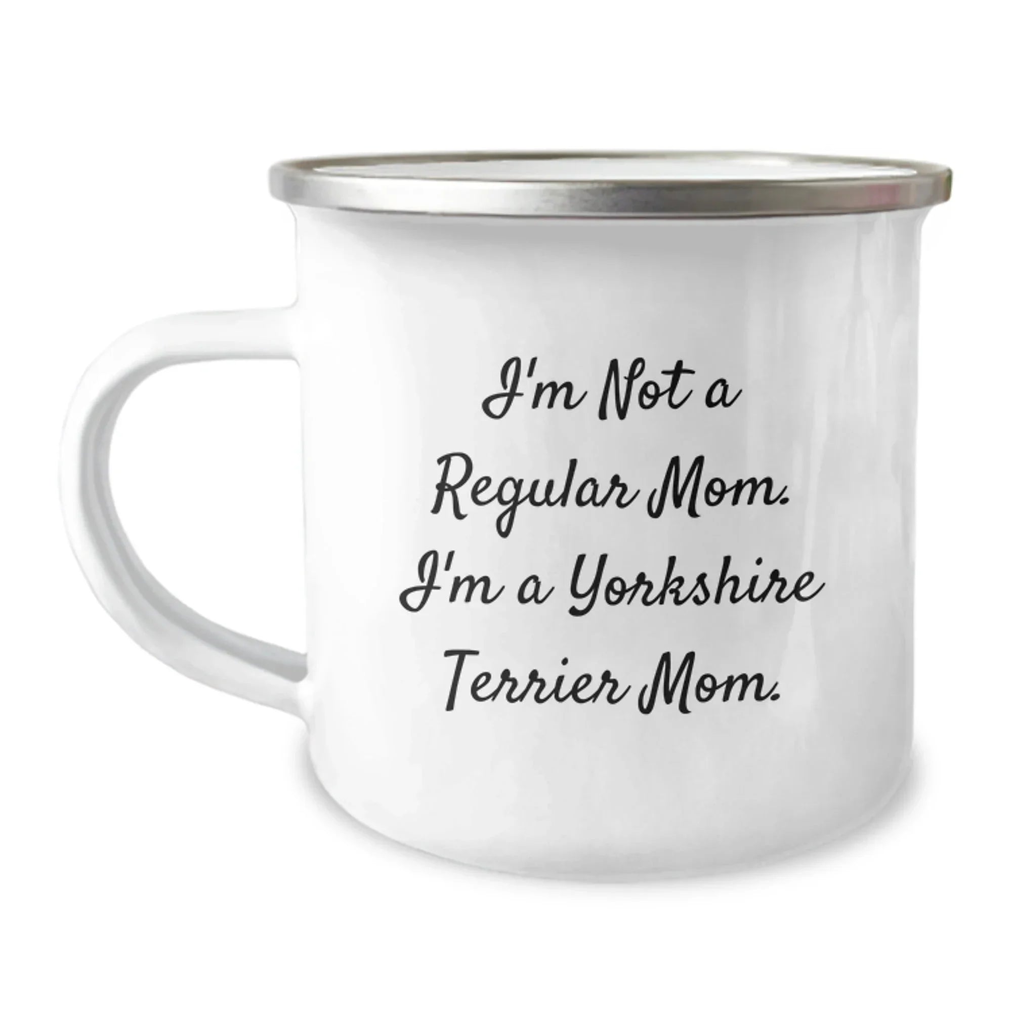 Funny Yorkshire Terrier Dog Camping Mug Gifts from Mom for Birthday Unique Presents for Yorkshire Terrier Dog Lovers - I'm Not A Regular Mom. I'm A Yorkshire Terrier Mom.