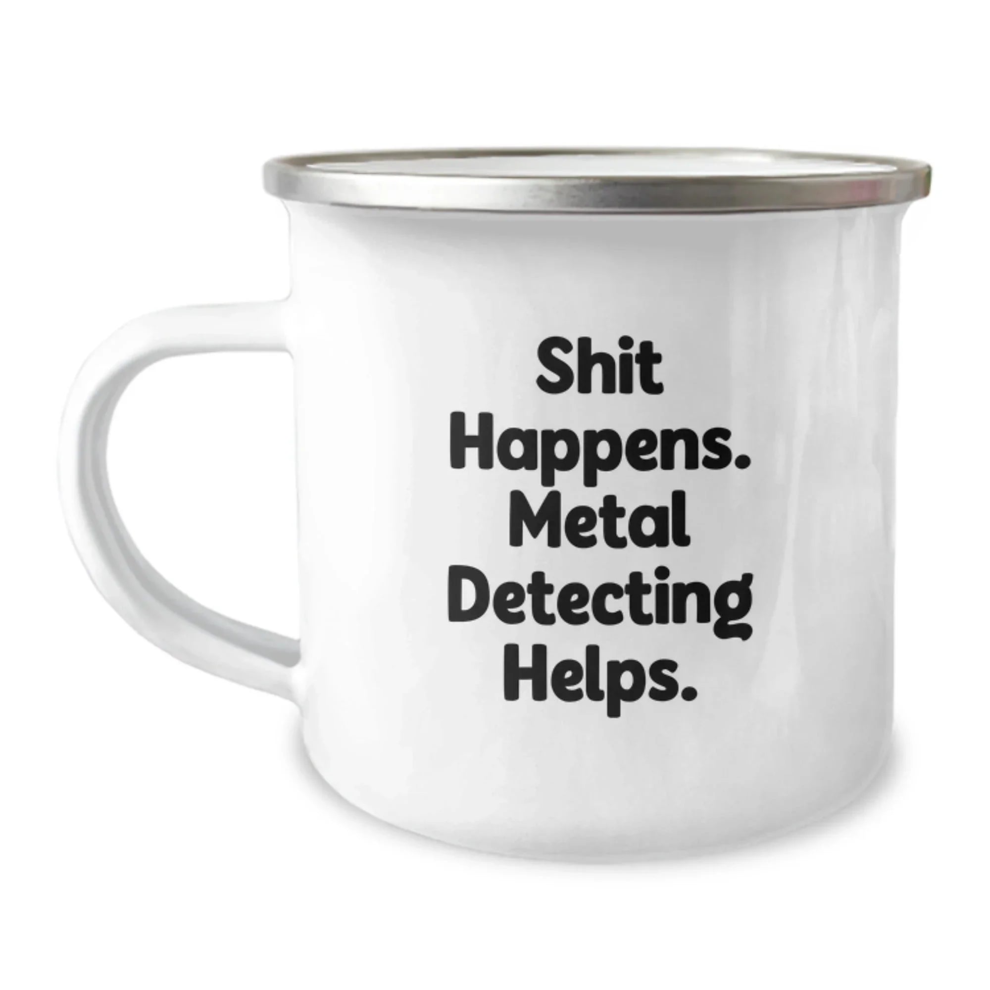 Metal Detecting Fun Gifts from Family for Graduation Adventure, Shit Happens' Humor, 12 oz Stainless Steel Camping Mug