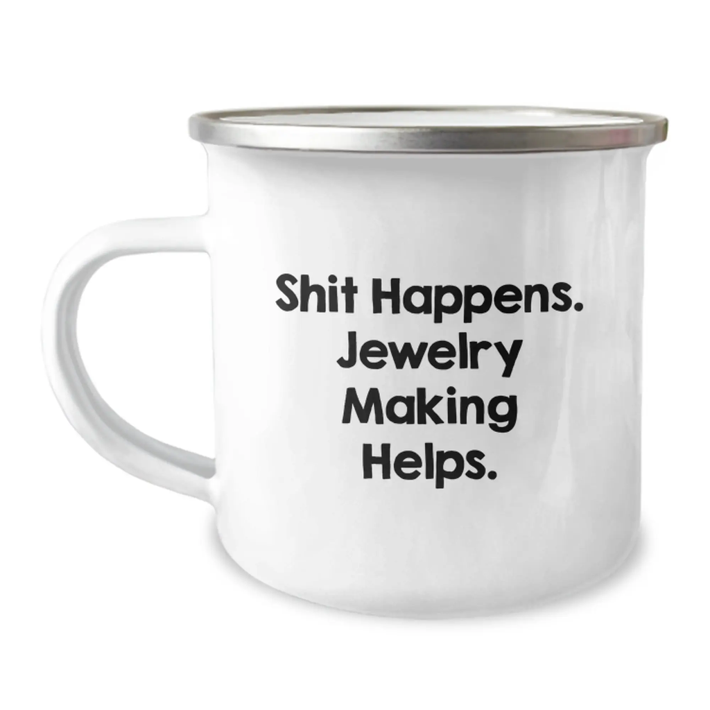 Jewelry Making Gifts for Friends and Family, Funny Quote 'Shit Happens. Jewelry Making Helps.' Birthday Unique Ideas Camping Mug - Image 1