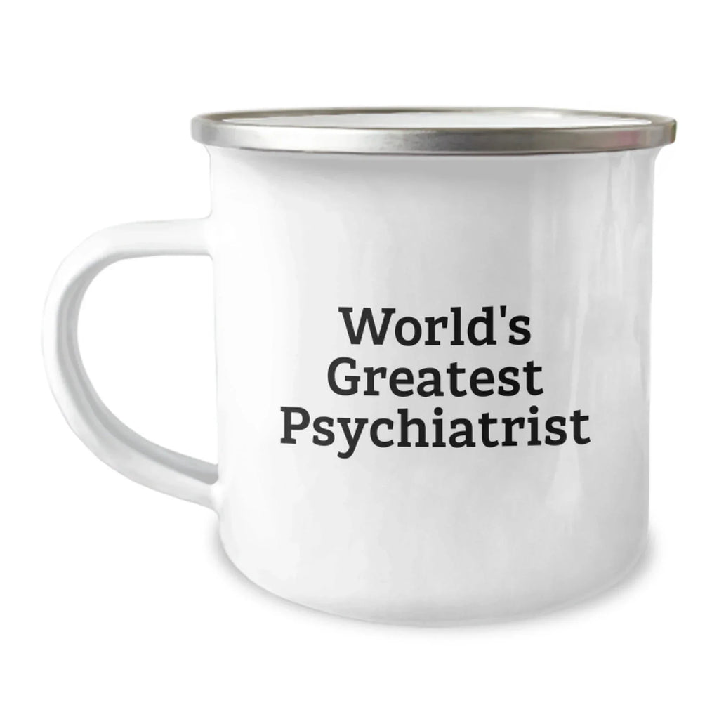 Funny Psychiatrist Gifts for Men, World's Greatest Psychiatrist, Valentine's Unique Camping Mug - Stainless Steel Enamel Finish - Image 1