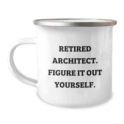 Funny Architect Gifts for Men - Camping Mug - 'Retired Architect. Figure It Out Yourself.' - Birthday Unique Gifts from Friends to Family - Image 1