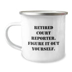 Funny Court Reporter Gifts from Friends, Court Reporter Christmas Unique Mugs, Camping Mug Quote 'Retired Court Reporter. Figure It Out Yourself.' for Court Reporter Men