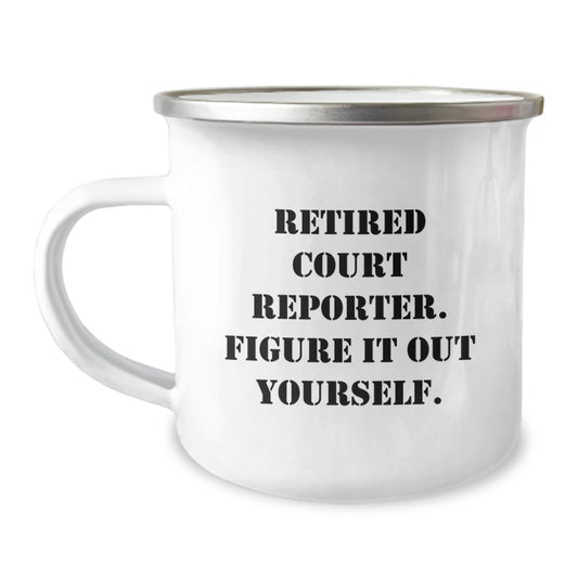 Funny Court Reporter Gifts from Friends, Court Reporter Christmas Unique Mugs, Camping Mug Quote 'Retired Court Reporter. Figure It Out Yourself.' for Court Reporter Men - Image 1