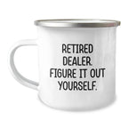 Dealer Christmas Camping Mug Gifts from Friends, Unique Funny Quote Dealer Gifts for Men, Retired Dealer Figure It Out Yourself, Funny Dealer Mug for Men, Women, Friends, Coworkers, Family