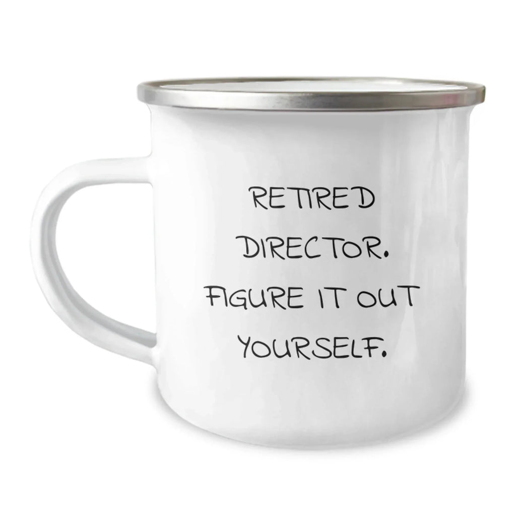 Funny Gifts from Friends for a Retired Director, Camping Mug - Director Quote, Christmas Unique Gifts