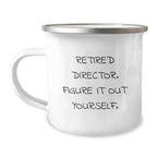 Funny Gifts from Friends for a Retired Director, Camping Mug - Director Quote, Christmas Unique Gifts