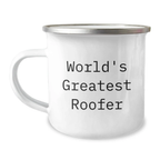 World's Greatest Roofer Funny Camping Mug, Gifts for Men from Family, Roofer Graduation Unique Gifts, Camping Mug for Roofer Enthusiast, Funny Roofer Quote Mug - Image 1