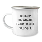 Unique Gifts from Friends to Millwright Graduation Celebration Stainless Steel Camping Mugs with Funny Quote - 'Retired Millwright. Figure It Out Yourself.' - Image 1