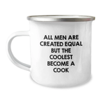 Funny Cook Gift for Men, Inspiring Camping Mug for Graduation, Unique Quote 'All Men Are Created Equal But The Coolest Become A Cook' for Him - Image 1