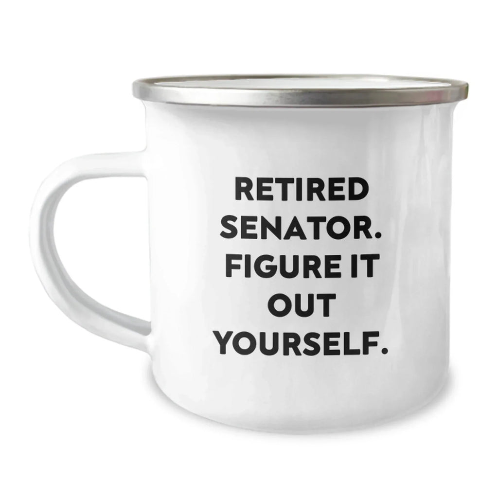 Funny Senator Gifts for Him - Inspirational Quote - Camping Mugs for Senator, Christmas Unique Gifts from Men, Senator Mug