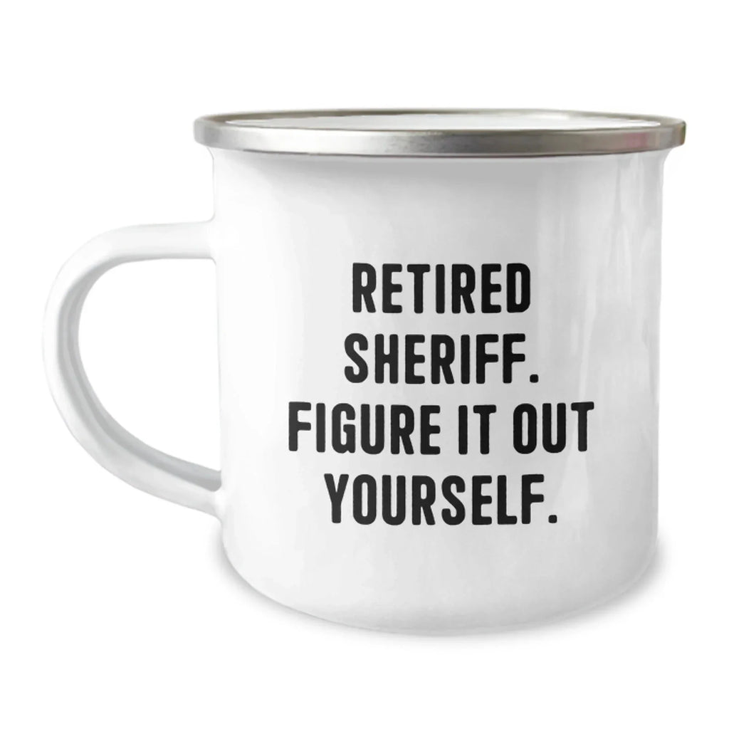 Funny Sheriff Gifts, Camping Mug, Christmas Unique Presents for Retired Sheriff, 'Figure It Out Yourself' Quote, Gifts from Family to Sheriff