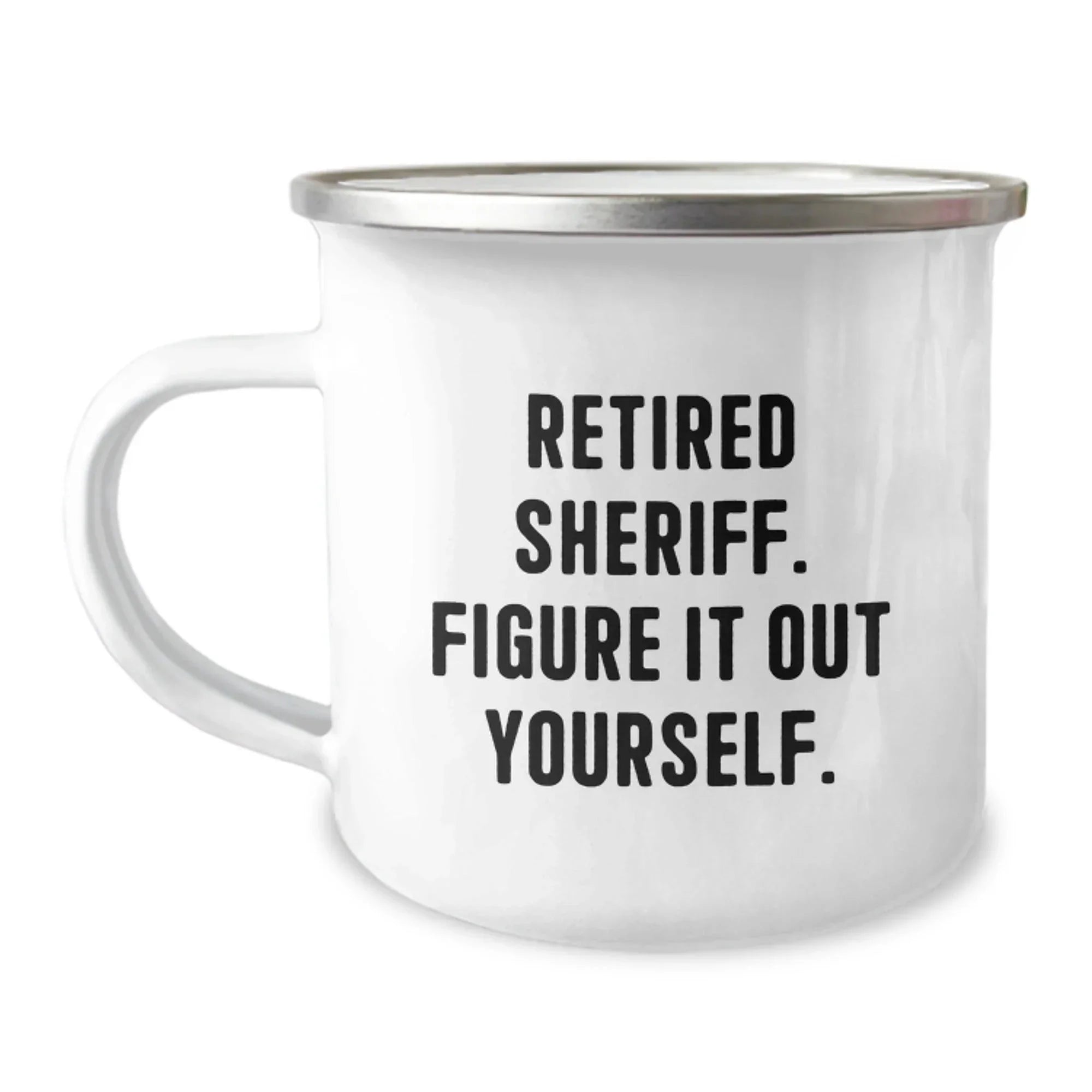 Funny Sheriff Gifts, Camping Mug, Christmas Unique Presents for Retired Sheriff, 'Figure It Out Yourself' Quote, Gifts from Family to Sheriff