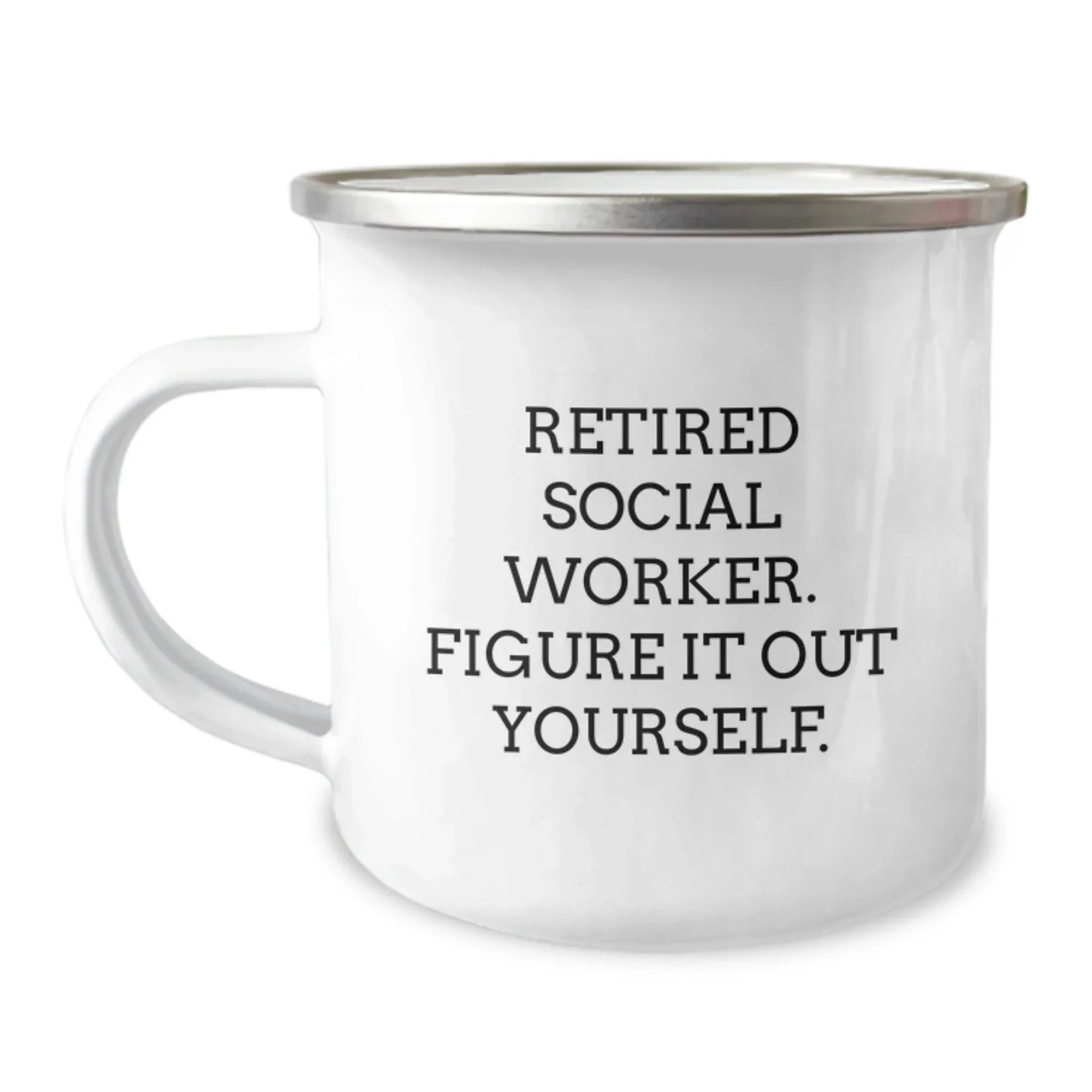 Funny Gifts for Social Workers, Social Worker Christmas Unique Gifts from Friends, 12 oz Stainless Steel Camping Mug with 'Retired Social Worker. Figure It Out Yourself.' Quote