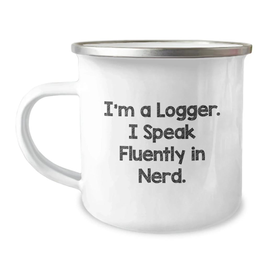 Funny Logger Gifts, I Speak Fluently In genius. Mug, Unique Christmas Memorable Presents for Logger Lovers