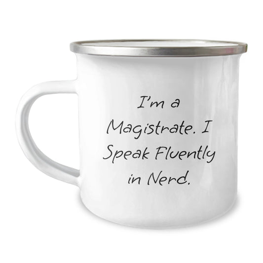 Gifts from Friends for the Funny Magistrate - I'm A Magistrate. I Speak Fluently In genius. Christmas Unique Mug - Image 1
