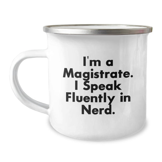 Funny Magistrate Gifts for Him, 'I'm A Magistrate. I Speak Fluently In genius.' Camping Mug, Unique Christmas Memorable Presents for Men, Husband, Sweetheart - Image 1
