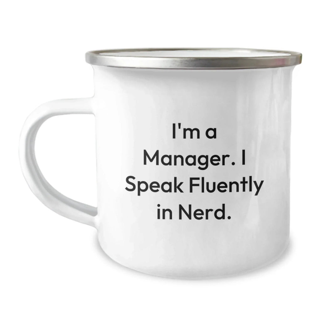 Funny Manager Gifts from Friends, Men, Women, or Coworkers - I'm A Manager. I Speak Fluently In genius. Christmas Unique Mugs for Managers, Office, Work, or Outdoor Camping
