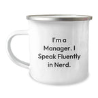 Funny Manager Gifts from Friends, Men, Women, or Coworkers - I'm A Manager. I Speak Fluently In genius. Christmas Unique Mugs for Managers, Office, Work, or Outdoor Camping