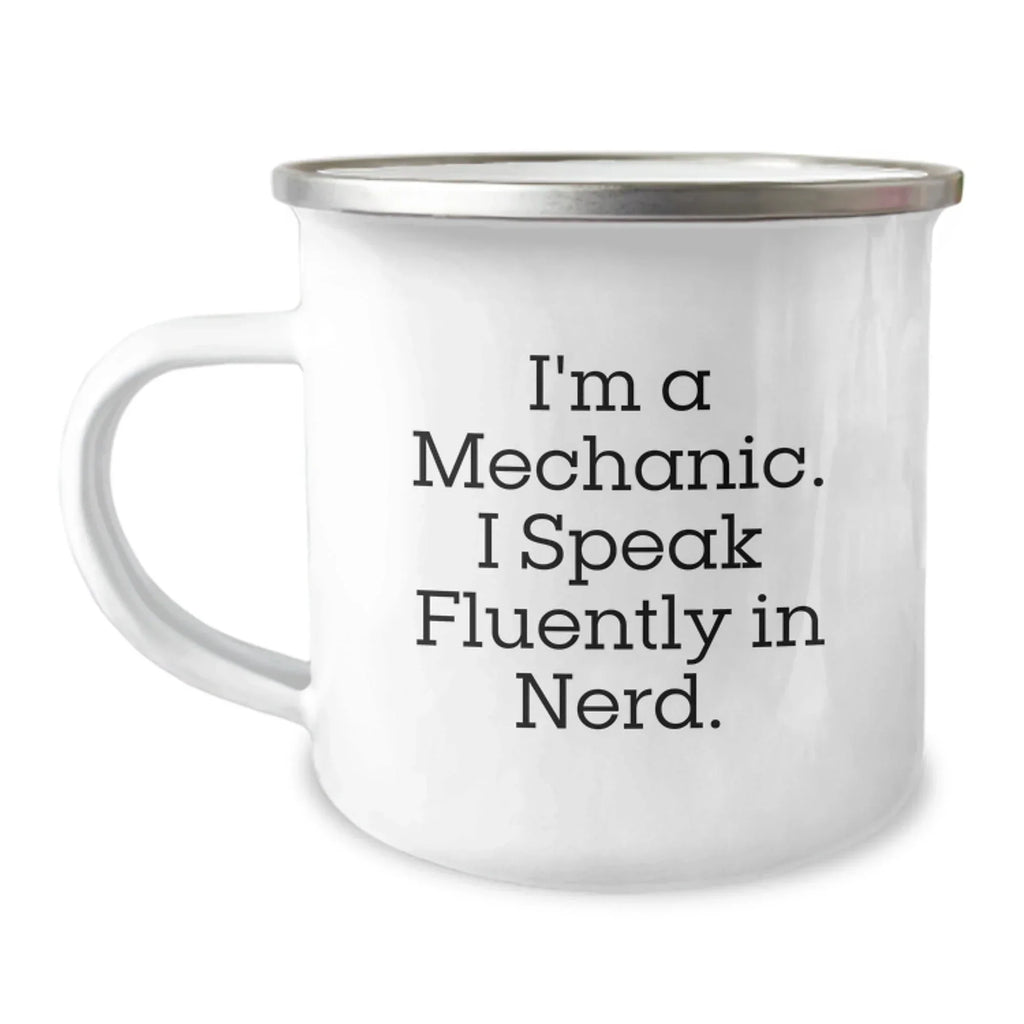 Funny Gifts from Friends for Mechanic Men - Christmas Unique Camping Mugs - I'm A Mechanic. I Speak Fluently In genius. - Mechanic Enthusiast
