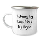 Actuary Gifts Unique - Funny Quote Camping Mug for Actuary Friends and Family - Christmas Unique Gifts from Coworkers