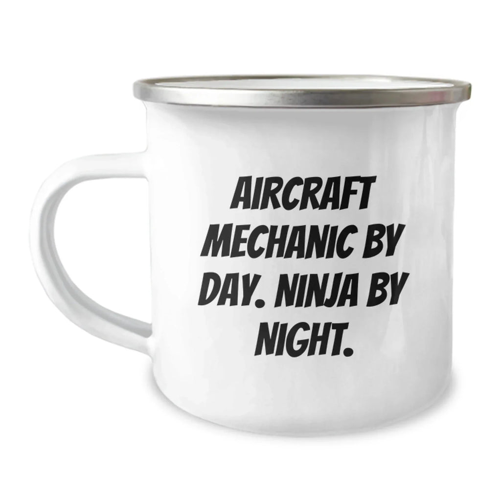 Funny Aircraft Mechanic Camping Mug Gifts from Men to Friends - Unique Christmas Unique Gifts for Guys with 'Aircraft Mechanic By Day. Ninja By Night.'