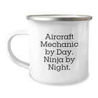 Aircraft Mechanic Gifts for Christmas Unique from Men, Funny Quote - Camping Mug for Him
