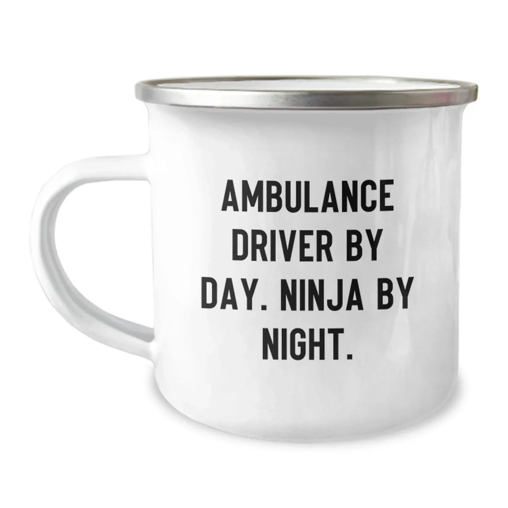 Ambulance Driver Gifts from Men, Funny Ambulance Driver By Day. Ninja By Night., Valentine's Unique Camping Mugs for Ambulance Driver