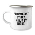 Pharmacist Gifts from Coworkers - Funny Camping Mug for Pharmacist By Day. Ninja By Night. - Graduation Unique Gifts