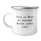 Funny Inspirational Gifts from Friends for Awesome Nurses, Unique Nursing Graduation Mugs, Camping Mug with Quote 'This Is What An Awesome Nurse Looks Like' - Image 1