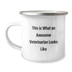 Veterinarian Gifts for Graduation - Funny Quote Camping Mug, Gifts from Family, Friends, Coworkers, For Veterinarian Men, Women, 12 oz Stainless Steel with Enamel Finish