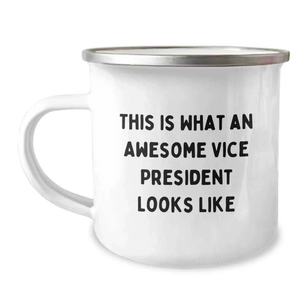 Vice President Gifts, Funny Quote, Camping Mug for Graduation, Gifts from Friends, Gifts for Vice President - Unique and Inspirational