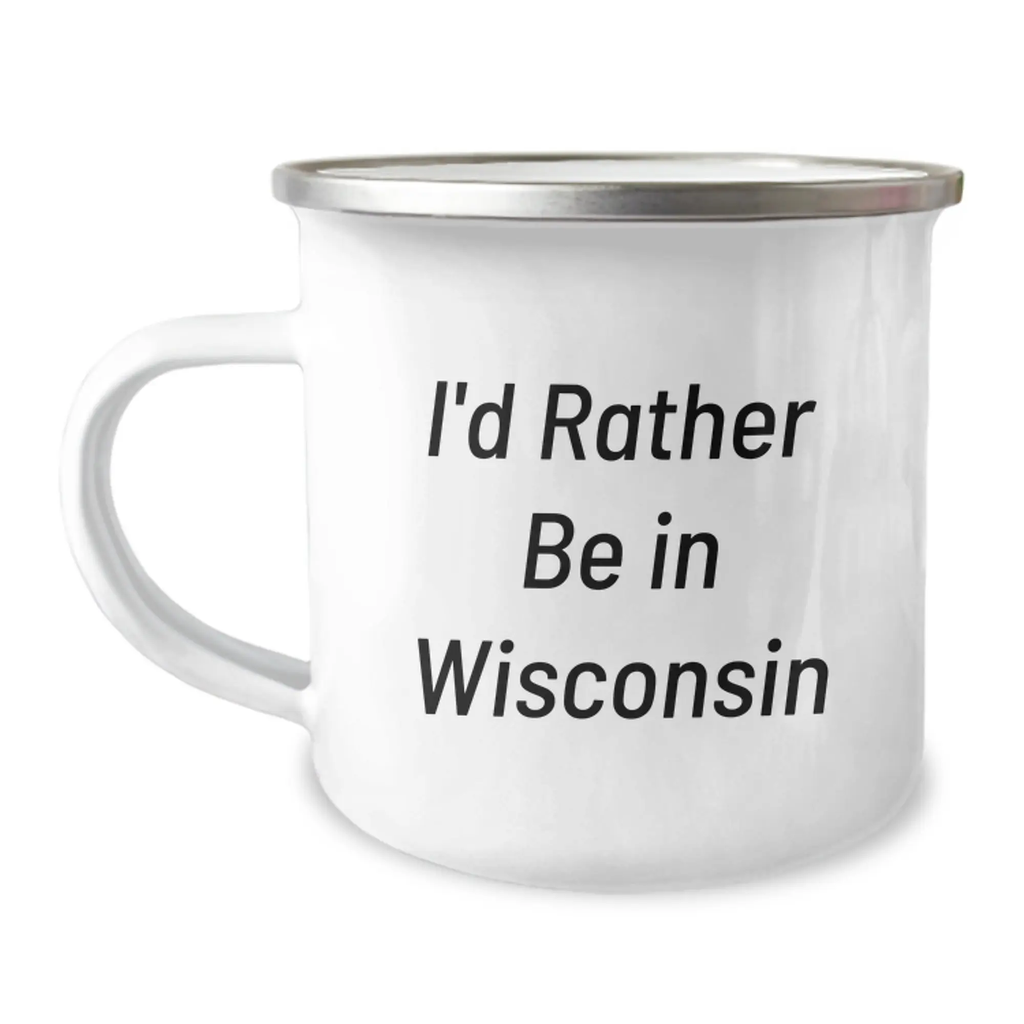 Wisconsin Gifts for Friends Funny Camping Mug I'd Rather Be In Wisconsin Graduation Unique Mugs Gifts from Men - Image 1
