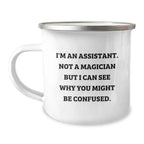 Funny Assistant Gifts for Men Camping Mug, I'm An Assistant, Not A Magician But I Can See Why You Might Be Confused, Christmas Unique Gifts from Friends Family