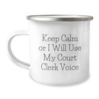 Funny Court Clerk Gifts for Him - Valentine's Unique Ideas, Court Clerk Humor, Camping Mug for Men, 'Keep Calm Or I Will Use My Court Clerk Voice' Quote - Image 1