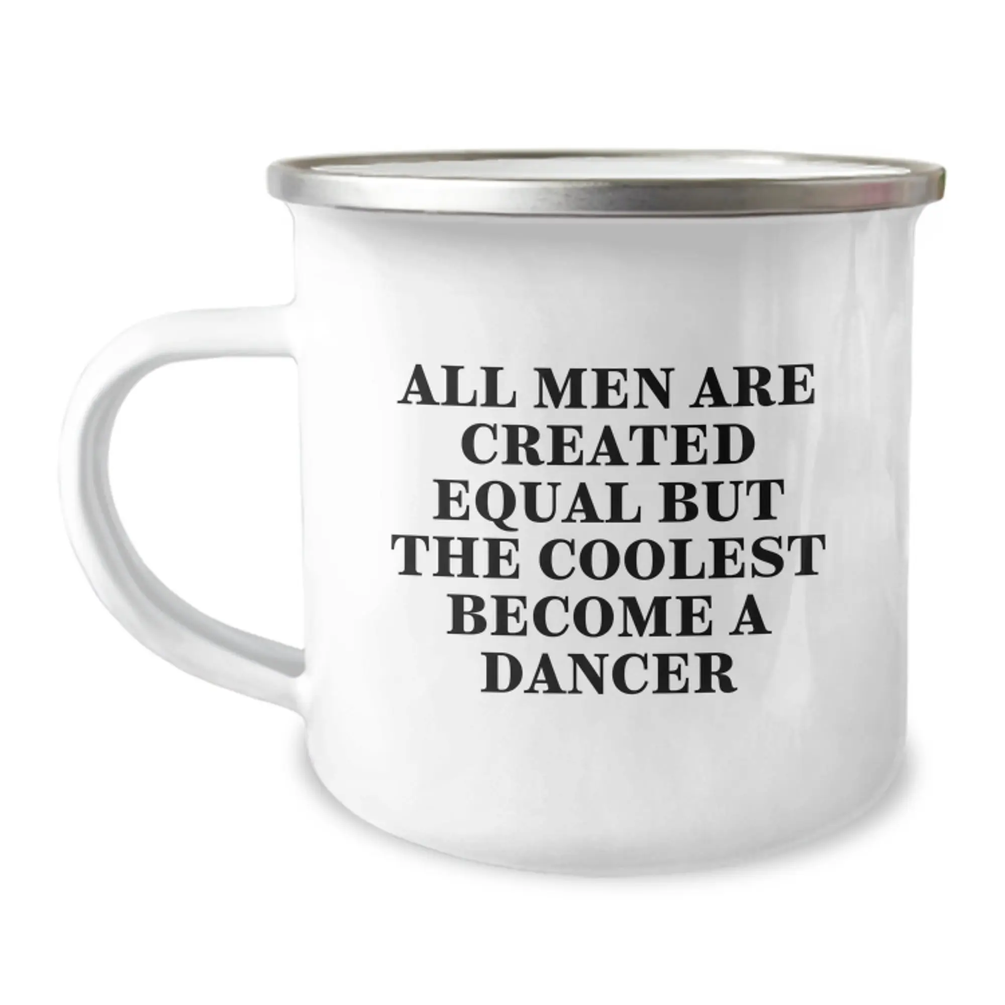 Dancer Keepsake Camping Mug for Him Birthday Gift – Men Are, Coolest - Image 1