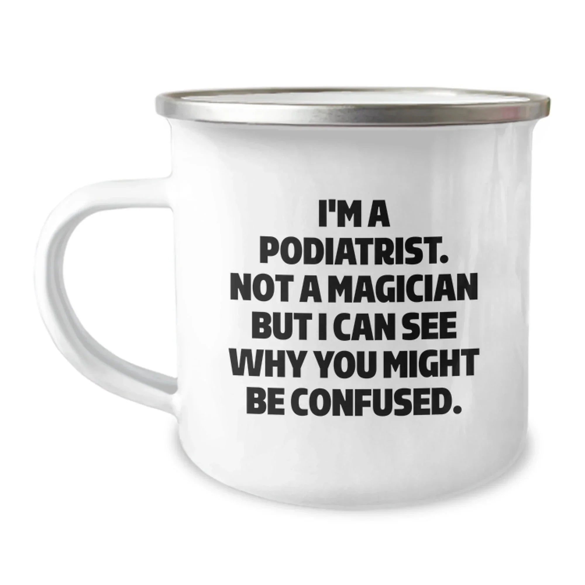 Funny Podiatrist Gifts from Friends and Family - 'I'm A Podiatrist. Not A Magician' Christmas Unique Mugs for Podiatrist Lovers - Camping Mug for Her or Him