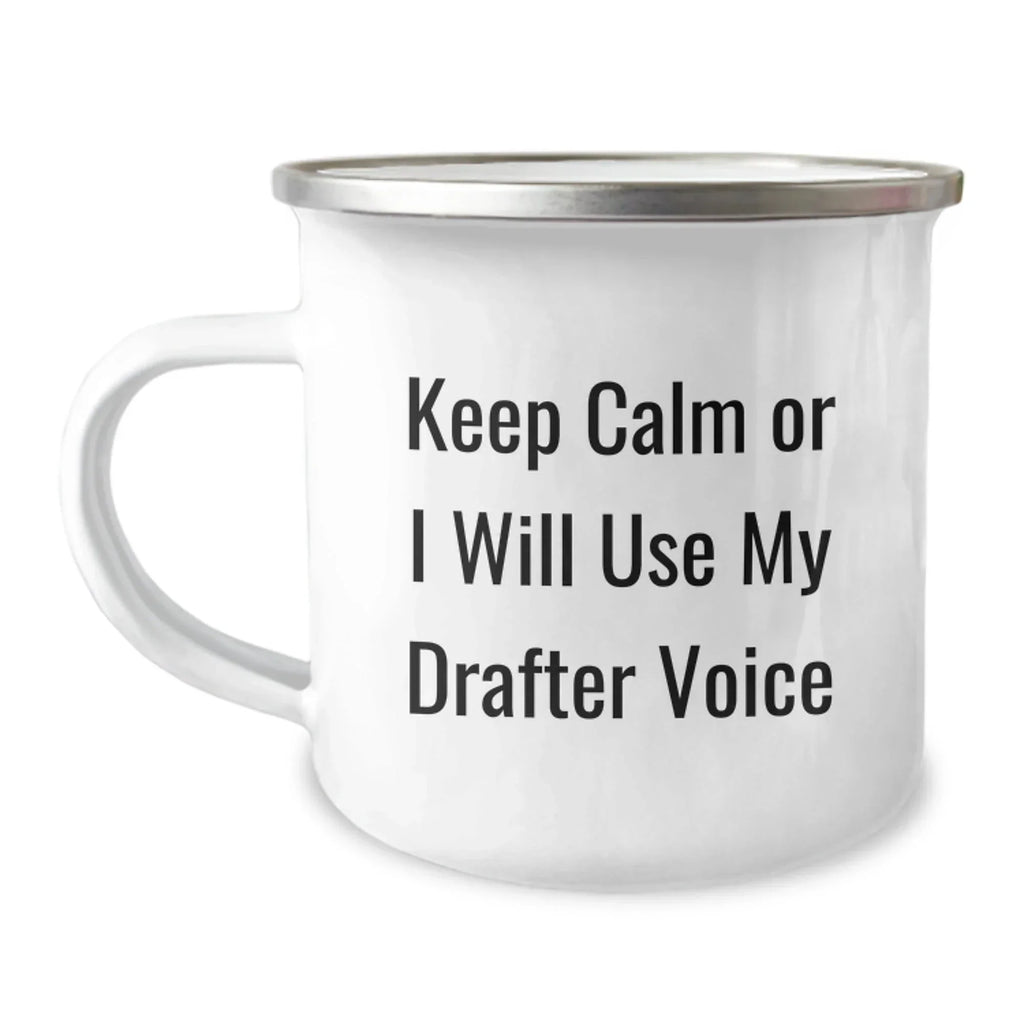 Funny Drafter Gifts for Him, Camping Mug, Keep Calm Or I Will Use My Drafter Voice Men's Unique Christmas Unique Gifts