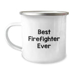 Funny Firefighter Gifts from Friends, Best Firefighter Ever Camping Mug for Men, Unique Christmas Memorable Presents for Firefighter