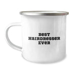 Funny Hairdresser Gifts from Friends - Best Hairdresser Ever Quote, 12 oz Camping Mug for Hairdresser Graduation, Stainless Steel with Enamel Finish
