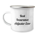 Funny Insurance Adjuster Gifts from Men, Best 'Ever' Christmas Unique Mug for Insurance Adjuster Friends, Camping Mug with 'Best Insurance Adjuster Ever' Quote
