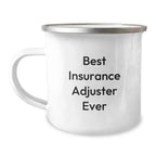 Funny Quotes Insurance Adjuster Gifts - Best Insurance Adjuster Ever Camping Mug for Christmas Unique Gifts from Friends